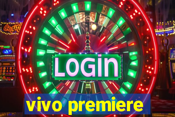 vivo premiere